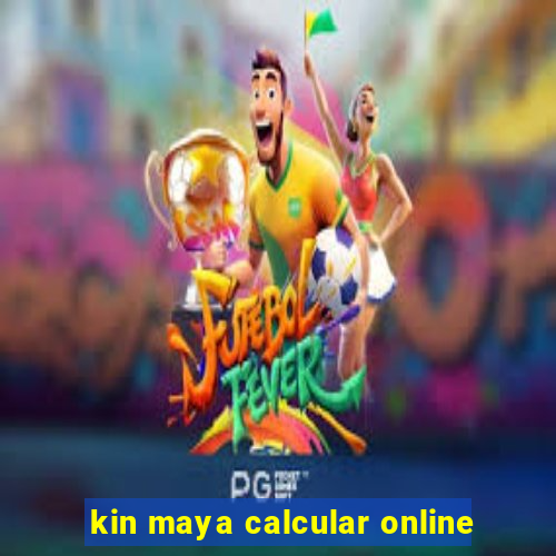 kin maya calcular online